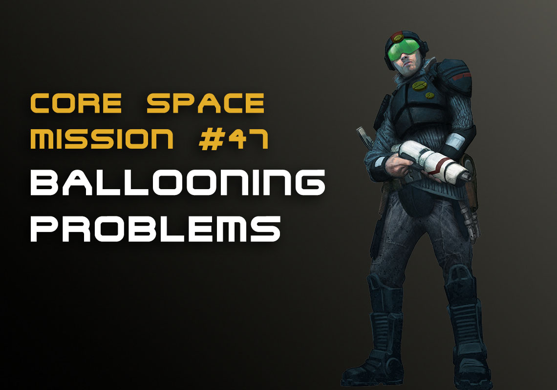 Mission 47: Ballooning Problems