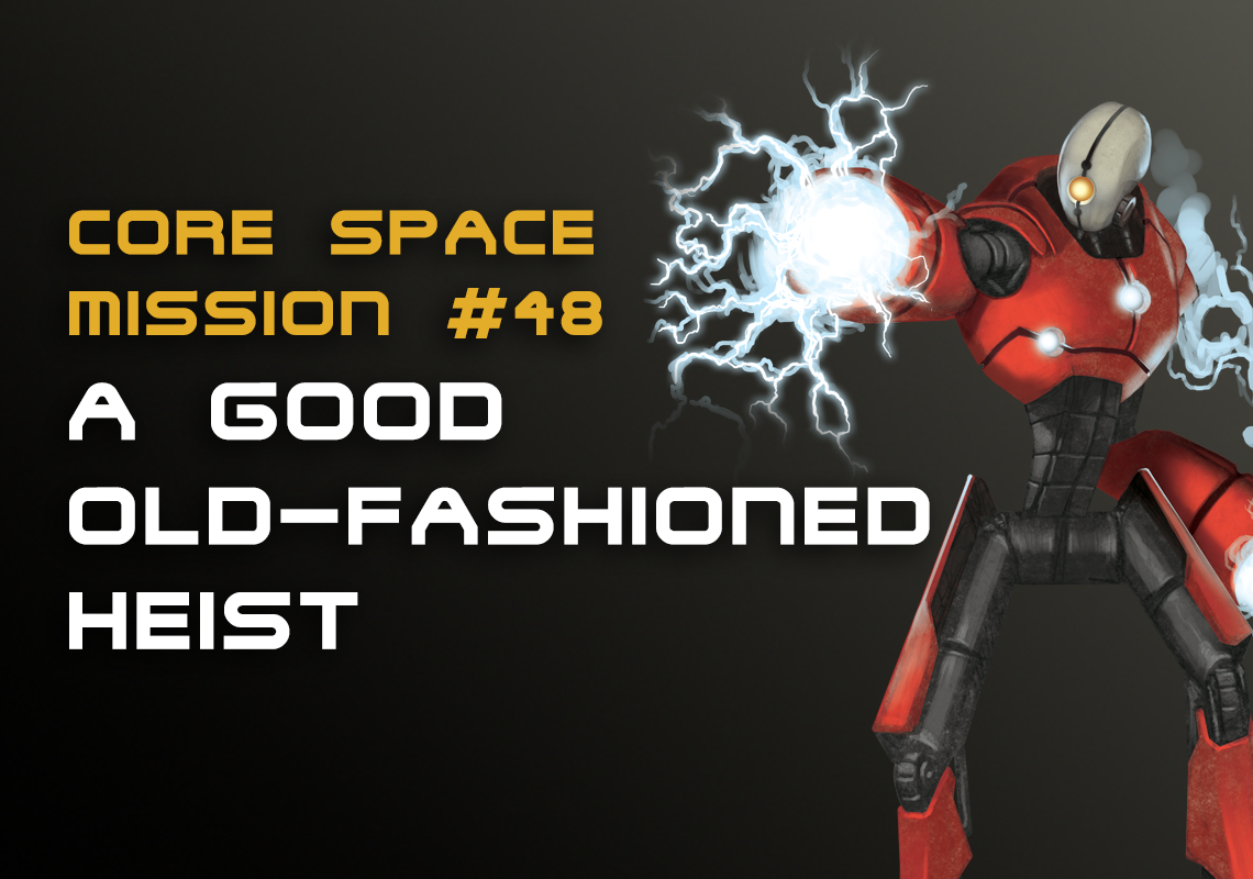 Mission 48: A GOOD OLD-FASHIONED HEIST
